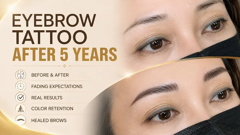 How Does an Eyebrow Tattoo Change Over 5 Years?