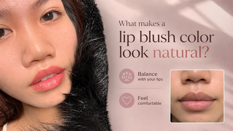 What makes a lip blush color look natural? What makes a lip blush color look natural?