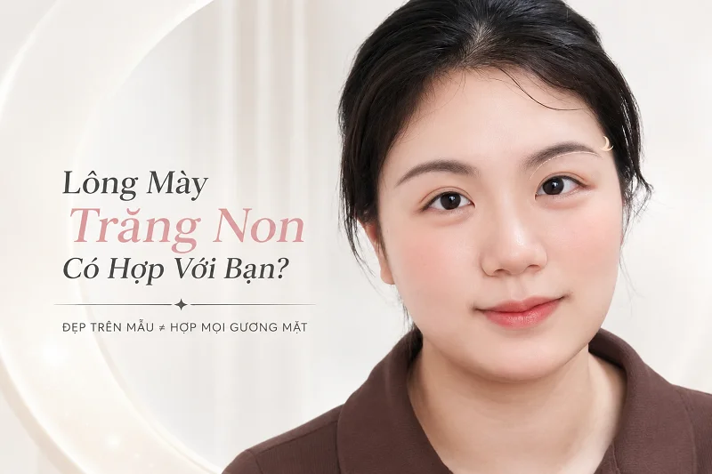 Dáng Lông Mày Trăng Non Hợp Khuôn Mặt Nào?