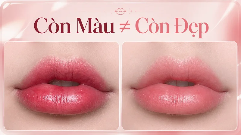 Môi còn màu có nghĩa là màu vẫn đẹp không?