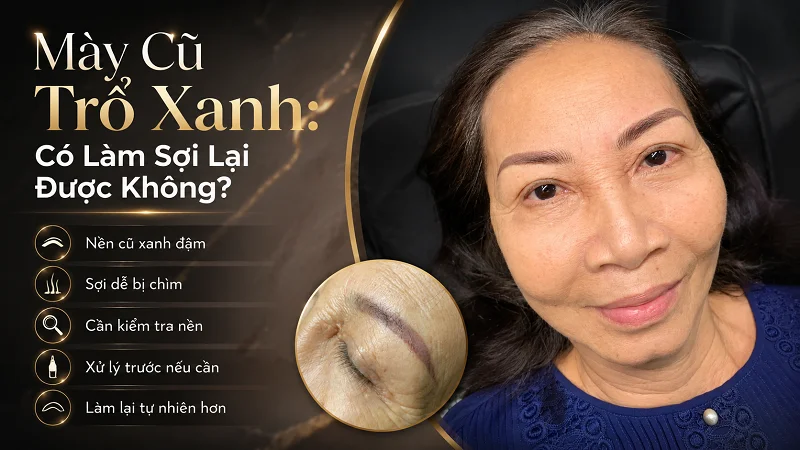 Lông mày cũ trổ xanh đậm có làm sợi tự nhiên lại được không? Lông mày cũ trổ xanh đậm có làm sợi tự nhiên lại được không?